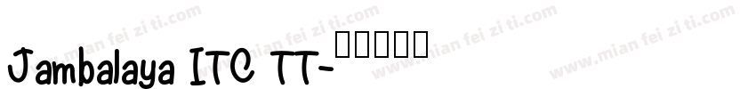 Jambalaya ITC TT字体转换
